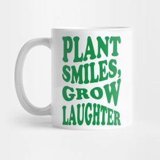 Plant smiles, grow laughter Mug